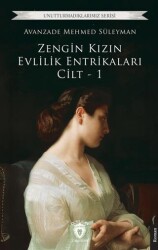 Zengin Kızın Evlilik Entrikaları Cilt - 1 - Dorlion Yayınları