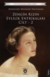 Zengin Kızın Evlilik Entrikaları Cilt – 2 - Dorlion Yayınları
