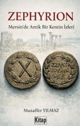 Zephyrion Mersin`de Bir Antik Kentin İzleri - Kitap Dünyası Yayınları