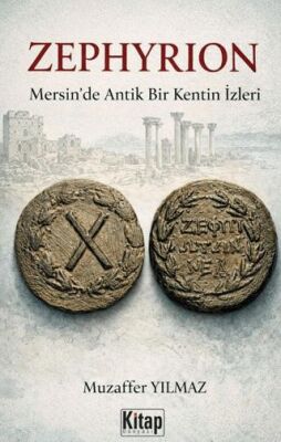 Zephyrion Mersin`de Bir Antik Kentin İzleri - 1