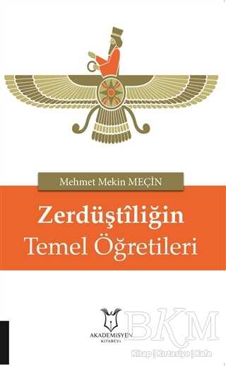 Zerdüştiliğin Temel Öğretileri - Akademisyen Kitabevi