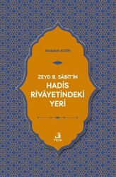 Zeyd B. Sabit`in Hadis Rivayetindeki Yeri - Fecr Yayınları