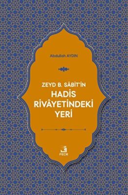 Zeyd B. Sabit`in Hadis Rivayetindeki Yeri - 1
