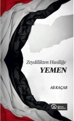 Zeydilikten Husiliğe Yemen - Genç Birikim Yayınları