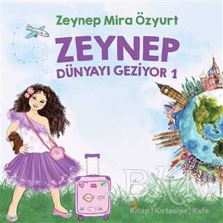 Zeynep Dünyayı Geziyor 1 - Cinius Yayınları