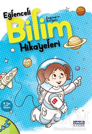Zeynep`in Dünyası - Eğlenceli Bilim Hikayeleri - Çamlıca Çocuk Yayınları