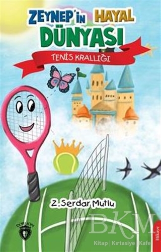 Zeynep’in Hayal Dünyası Tenis Krallığı - 1