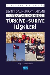Zeytin Dalı ve Fırat Kalkanı Harekatları Ekseninde Türkiye-Suriye İlişkileri - Nobel Akademik Yayıncılık