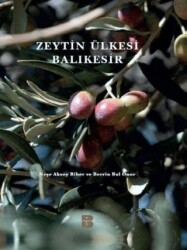 Zeytin Ülkesi Balıkesir - Balıkesir Tarım Ürünleri Yayınları