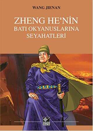 Zheng He`nin Batı Okyanuslarına Seyahatleri - Kaynak Yayınları