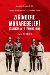 Zığındere Muharebeleri 28 Haziran - 5 Temmuz 1915 - Paradigma Akademi Yayınları