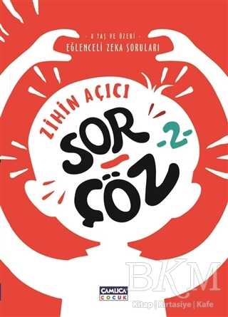 Zihin Açıcı Sor - Çöz 2 - Çamlıca Çocuk Yayınları
