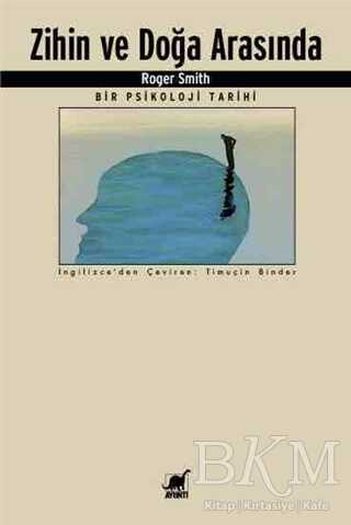 Zihin ve Doğa Arasında Bir Psikoloji Tarihi - Ayrıntı Yayınları
