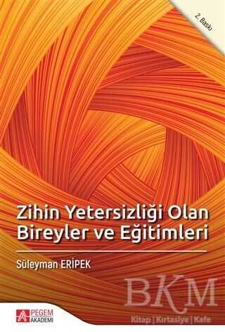 Zihin Yetersizliği Olan Bireyler ve Eğitimleri - Pegem Akademi Yayıncılık