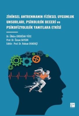 Zihinsel Antrenmanın Fiziksel Uygunluk Unsurları, Psikolojik Beceri ve Psikofizyolojik Yanıtlara Etk - 1