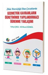 Zihinsel Yetersizliği Olan Çocuklarda Geometrik Kavramların Yapılandırmacı Öğrenme Yaklaşımı - Eğiten Kitap