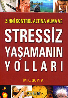 Zihni Kontrol Altına Alma ve Stressiz Yaşamanın Yolları kapağı