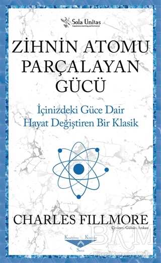Zihnin Atomu Parçalayan Gücü - Sola Unitas