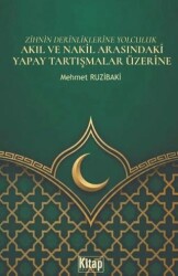 Zihnin Derinliklerine Yolculuk - Akıl ve Nakil Arasındaki Yapay Tartışmalar Üzerine - Kitap Dünyası Yayınları
