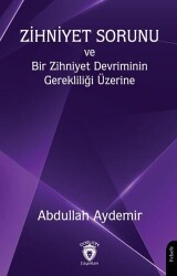 Zihniyet Sorunu ve Bir Zihniyet Devriminin Gerekliliği Üzerine - Dorlion Yayınları