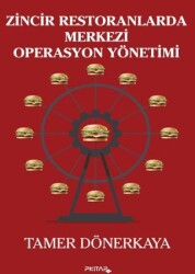 Zincir Restoranlarda Merkezi Operasyon Yönetimi - P Kitap Yayıncılık