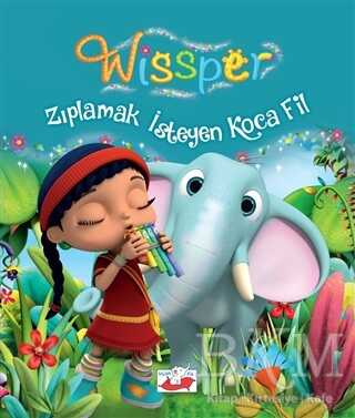 Zıplamak İsteyen Koca Fil - Wissper - Uçan Fil Yayınları