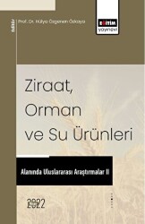 Ziraat, Orman Ve Su Ürünleri Alanında Uluslararası Araştırmalar II - Eğitim Yayınevi - Bilimsel Eserler