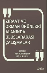 Ziraat ve Orman Ürünleri Alanında Uluslararası Çalışmalar - Mart 2024 - Serüven Yayınevi