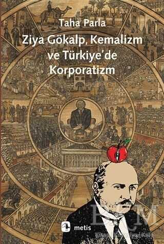 Ziya Gökalp, Kemalizm ve Türkiye`de Korporatizm
