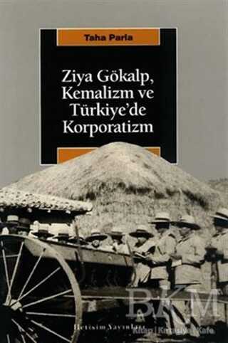 Ziya Gökalp, Kemalizm ve Türkiye’de Korporatizm