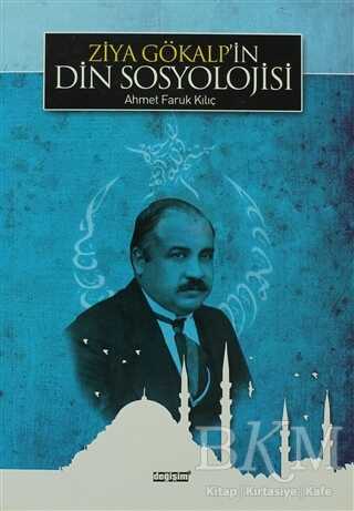 Ziya Gökalp’in Din Sosyolojisi - Değişim Yayınları