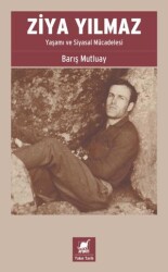 Ziya Yılmaz: Yaşamı ve Siyasal Mücadelesi - Ayrıntı Yayınları