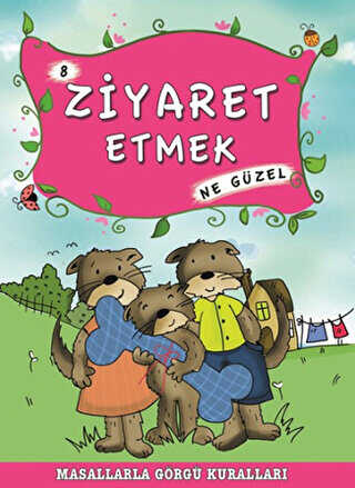 Ziyaret Etmek Ne Güzel - Timaş Çocuk