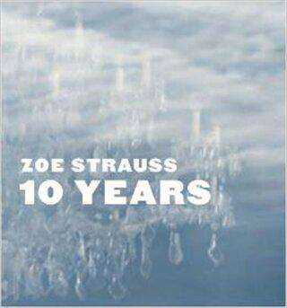 Zoe Strauss 10 Years