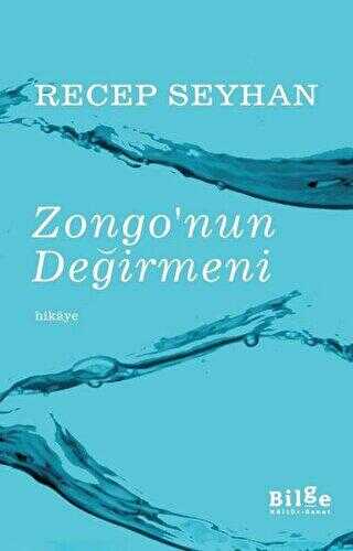 Zongo`nun Değirmeni - Bilge Kültür Sanat