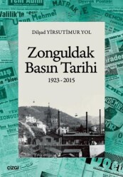 Zonguldak Basın Tarihi 1923-2015 - Çizgi Kitabevi Yayınları