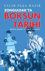 Zonguldak`ta Boksun Tarihi - Boksa Gönül ve Emek Verenler - Tunç Yayıncılık