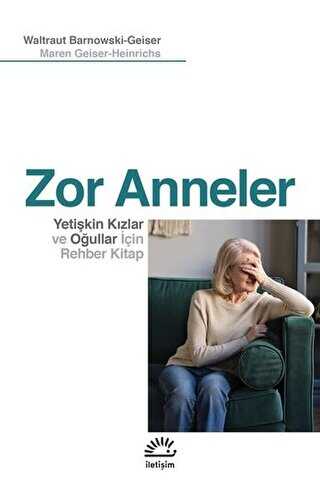 Zor Anneler - İletişim Yayınevi