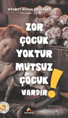 Zor Çocuk Yoktur Mutsuz Çocuk Vardır! - 1