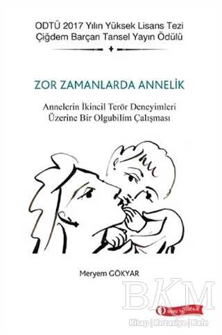 Zor Zamanlarda Annelik - ODTÜ Geliştirme Vakfı Yayıncılık