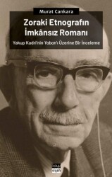 Zoraki Etnografın İmkânsız Romanı - Koyu Siyah Kitap