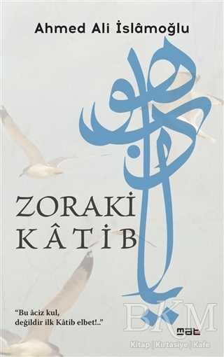 Zoraki Katib - Mat Kitap