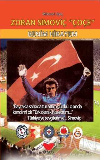 Zoran Simoviç Çoçe - Benim Hikayem - Efsus Yayınları