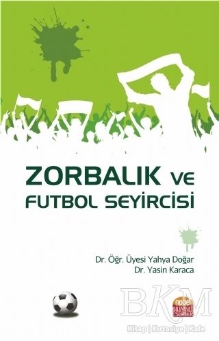 Zorbalık ve Futbol Seyircisi - Nobel Bilimsel Eserler