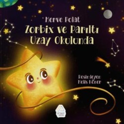 Zorbix ve Parıltı Uzay Okulunda - Mahlas Çocuk Yayınları