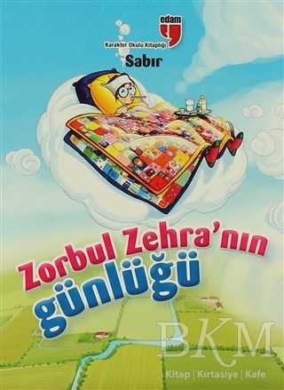 Zorbul Zehra`nın Günlüğü - Sabır - EDAM