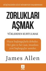 Zorlukları Aşmak ve Yüklerden Kurtulmak - Ren Kitap