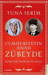 Cumhuriyetin Anası Zübeyde - Destek Yayınları