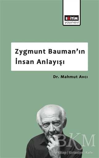 Zygmunt Bauman’ın İnsan Anlayışı - Eğitim Yayınevi - Bilimsel Eserler